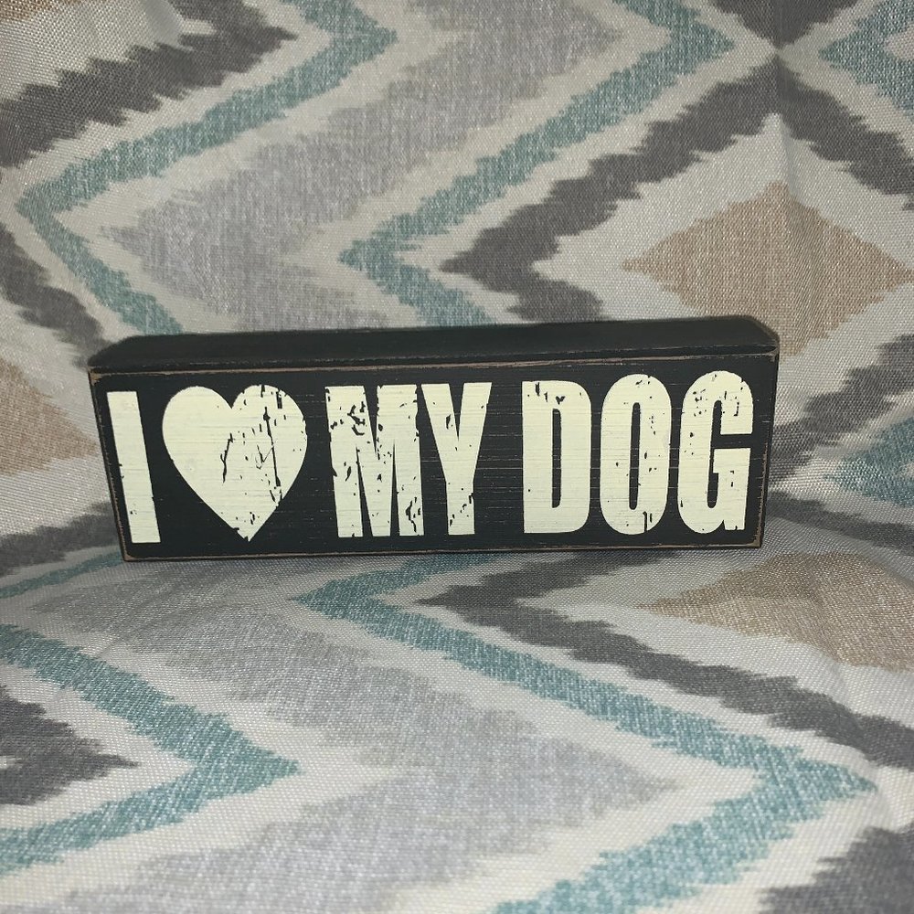 Sixtrees I Love My Dog Wooden Pet Sign 8x2.5 NWT